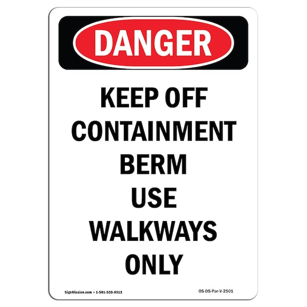 Safety Sign, OSHA Danger, 5" Height, Keep Off Containment Berm Use, Portrait, 10PK